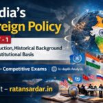 India foreign policy part 1 introduction historical background constitutional basis UPSC competitive exams guide